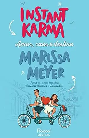 Instant karma: Amor, caos e destino – Marissa Meyer