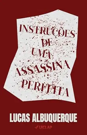 Instruções de Uma Assassina Perfeita – Lucas Albuquerque
