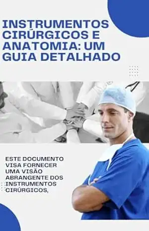 Instrumentos Cirúrgicos e Anatomia: Um Guia Detalhado – valmir tenorio