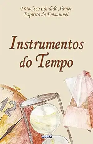Instrumentos do tempo – Francisco Candido Xavier