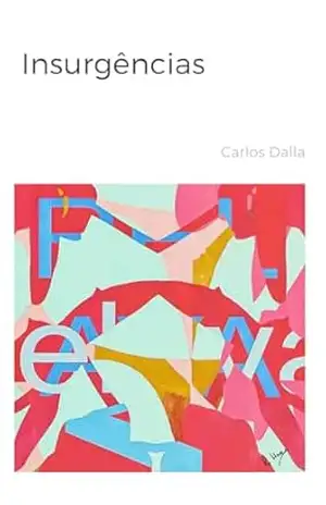 Insurgências – Carlos Dalla