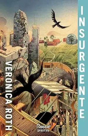 Insurgente: Edição com conteúdo extra (Divergente Livro 2) – Veronica Roth