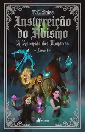 Insurreição do Abismo: A Ascensão dos Monarcas: Livro 1 – F. C. Sales