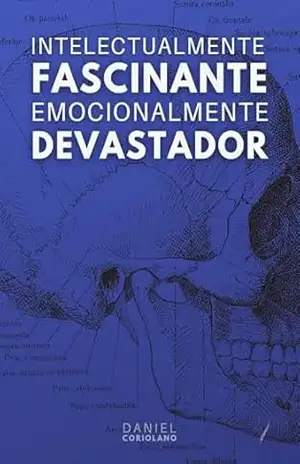 INTELECTUALMENTE FASCINANTE, EMOCIONALMENTE DEVASTADOR: E OUTRAS HISTÓRIAS (LITERATURA Livro 1) – Daniel Coriolano