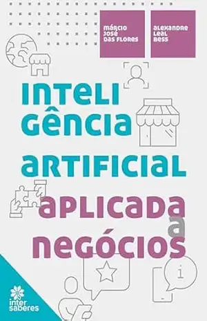 Inteligência Artificial aplicada a negócios – Márcio José das Flores
