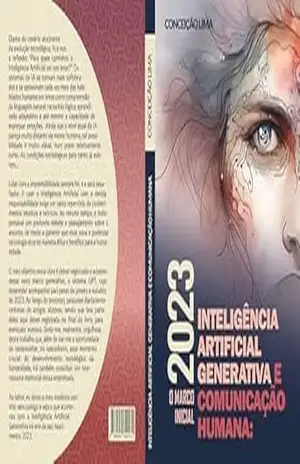 INTELIGÊNCIA ARTIFICIAL GENERATIVA E COMUNICAÇÃO HUMANA: 2023 – O MARCO INICIAL – Conceição Lima