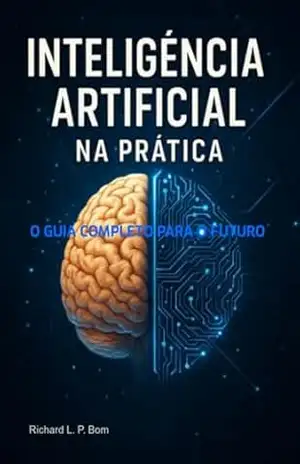 Inteligência Artificial Na Prática - Richard L. P. Bom