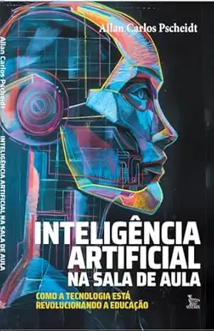 Inteligência Artificial na sala de aula – Allan Pscheidt