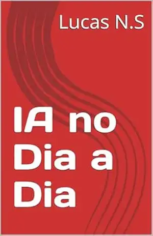 Inteligência Artificial no Dia a Dia - Lucas N.S