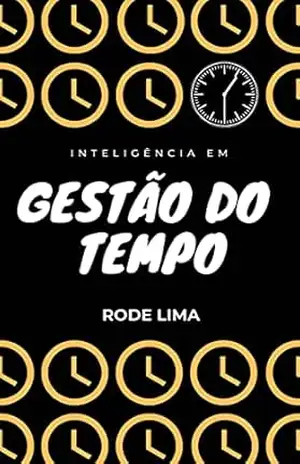 Inteligência em Gestão do Tempo – Rode Lima