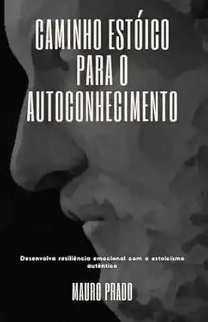 Inteligencia Emocional e Estoicismo - Mauro Prado