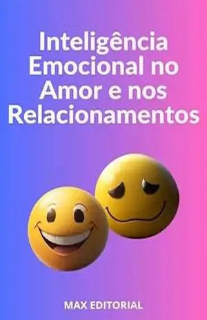 Inteligência Emocional no Amor e nos Relacionamentos: Evitando Impulsividade (INTELIGÊNCIA EMOCIONAL & SAÚDE MENTAL) – MAX EDITORIAL