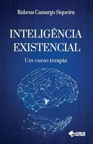 Inteligência Existencial – Rubens Camargo Siqueira