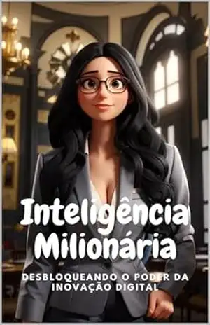 Inteligência Milionária: Guia com as melhores ferramentas de Inteligência Artificial para aumentar seu faturamento. – Andréia Mesquita