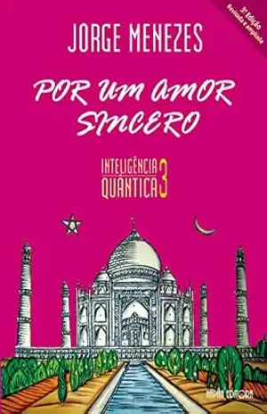 Inteligência Quântica 3: Por um amor sincero – Jorge Menezes