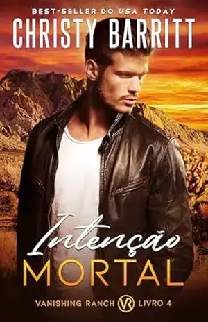 Intenção Mortal (Vanishing Ranch (Santuário de Sombras) Livro 4) – Christy Barritt