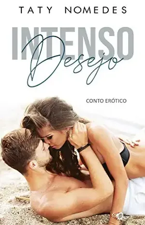 Intenso Desejo - Taty Nomedes