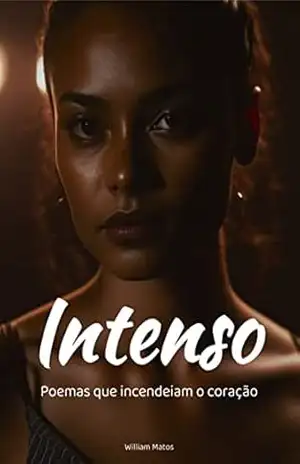 Intenso: Poemas que incendeiam o coração – William Matos