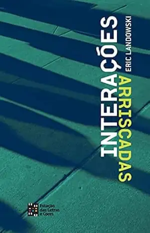 Interações Arriscadas – Eric Landowski