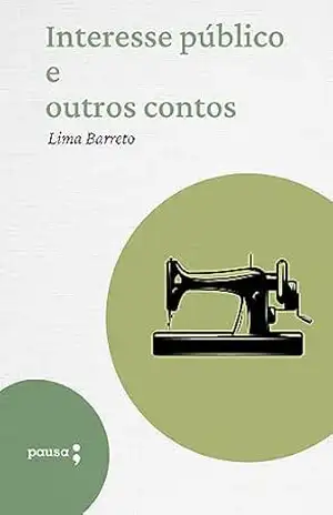 Interesse público e outros contos – Lima Barreto