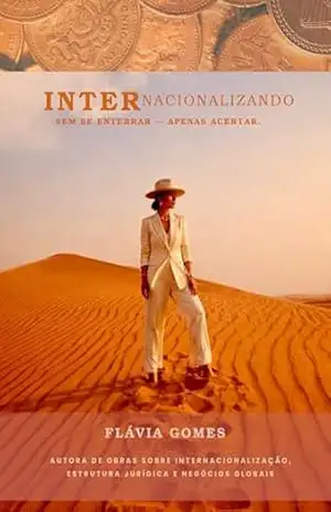 Internacionalizando Sem se Enterrar — Apenas Acertar – Flávia Gomes