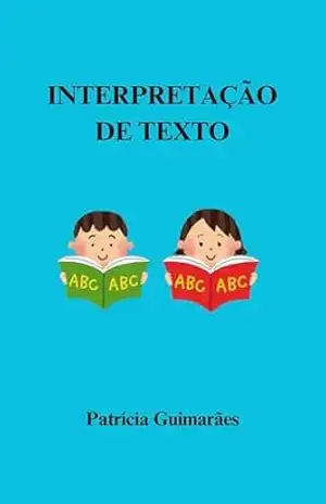 INTERPRETAÇÃO DE TEXTO – PATRÍCIA  GUIMARÃES