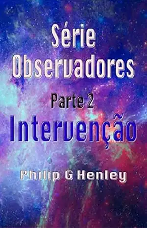 Intervenção (Série Observadores – parte 2) – Philip G Henley