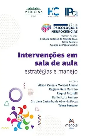 Intervenções em sala de aula: estratégias e manejo. (Série Psicologia e Neurociências) – Alison Vanessa M. Amaral