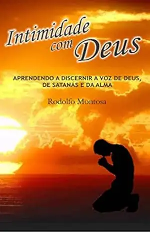Intimidade com Deus – Rodolfo Montosa