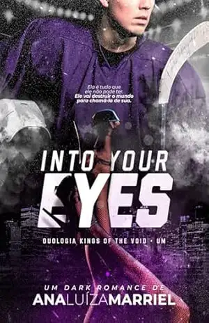 Into Your Eyes: Duologia Kings Of The Void – Livro Um - Ana Luiza Marriel
