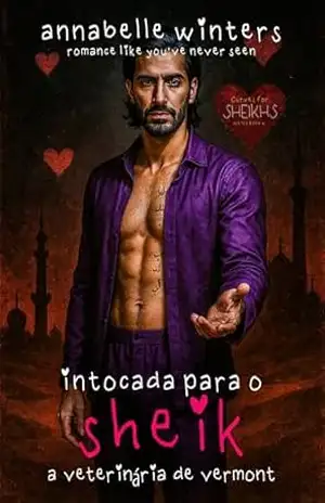 Intocada para o Sheik: A Veterinária de Vermont (Curvas para Sheiks: Romances Quentes de Bilionários Reais Livro 6) – Annabelle Winters
