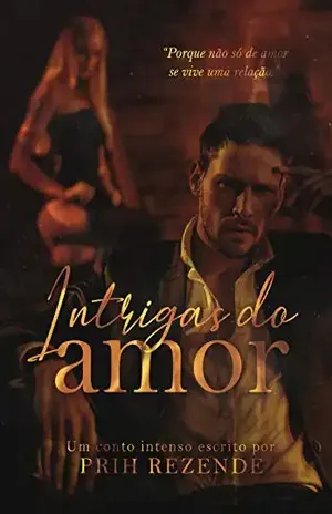 Intrigas do amor - Prih Rezende