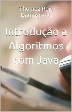 Introdução a Algoritmos com Java - Thomaz Reis Damasceno