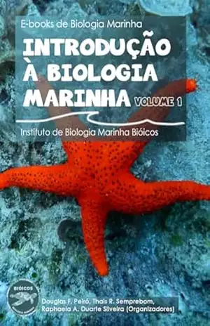 Introdução à Biologia Marinha: volume 1 (Livros de Biologia Marinha Bióicos) – Projeto Bióicos