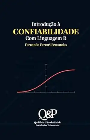 Introdução à Confiabilidade com Linguagem R – Fernando Fernandes
