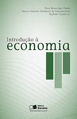 INTRODUÇÃO À ECONOMIA – CARLOS ANTONIO LUQUE AMAURY PATRICK GREMAUD,ANDRE FRANCO MONTORO FILHO,ANTONIO EVARISTO TEIXEIRA LANZANA,CARLOS MARQUES PINHO,DIVA BENEVIDES PINHO,GILSON DE LIMA GAROFALO,JOAO SAYAD,JOSE TIACCI KIRSTEN,JULIO MANUEL PIRES,RAUL CRISTOVAO DOS SANTOS,PAULO FURQUIM DE AZEVEDO,PAULO CESAR MILONE,MARIA CRISTINA CACCIAMALI,MARCOS GIANETTI DA FONSECA,MARCO A SANDOVAL VASCONCELOS,MARCIO BOBIK BRAGA,MANUEL ENRIQUEZ GARCIA,LUIZ CARLOS PEREIRA DE CARVALHO,SIMAO DAVI SILBER,ROBERTO LUIS TROSTER,ROBERTO GUENA DE OLIVEIRA,JUAREZ ALEXANDRE BALDINI RIZZIERI,JOSE PAULO ZEETANO CHAHAD,HERON CARLOS ESVAEL DO CARMO,FRANCISCO ANUATTI NETO,DENISARD CNEIO DE OLIVEIRA ALVES