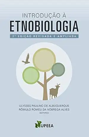 Introdução à Etnobiologia (2a. Edição) – Ulysses Paulino Albuquerque