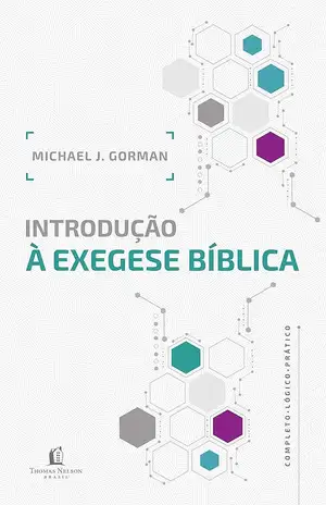 Introdução à exegese bíblica - Michael J. Gorman