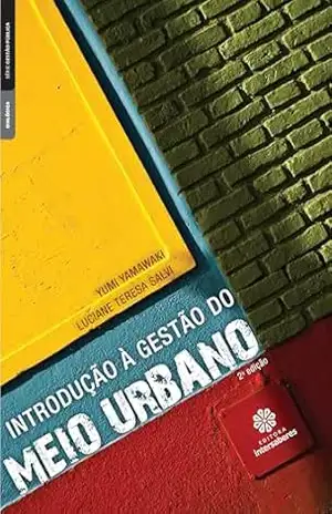Introdução à gestão do meio urbano (Série Gestão Pública) – Yumi Yamasaki