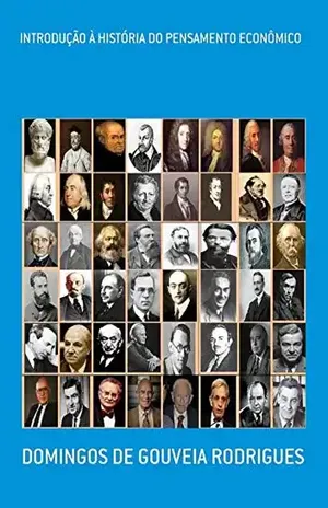 INTRODUÇÃO À HISTÓRIA DO PENSAMENTO ECONÔMICO (TEORIA ECONÔMICA Livro 3) – DOMINGOS  DE GOUVEIA RODRIGUES