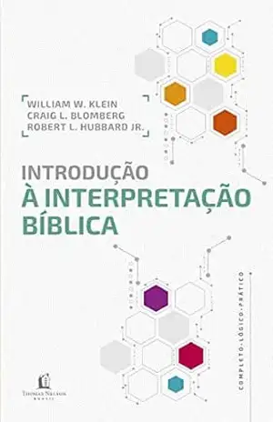 Introdução à interpretação bíblica – Robert L. Hubbard Jr.