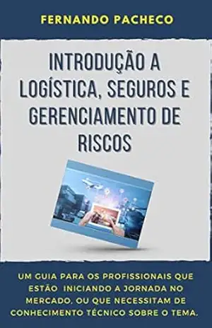 Introdução a Logística, Seguros e Gerenciamento de Riscos – Fernando  Pacheco
