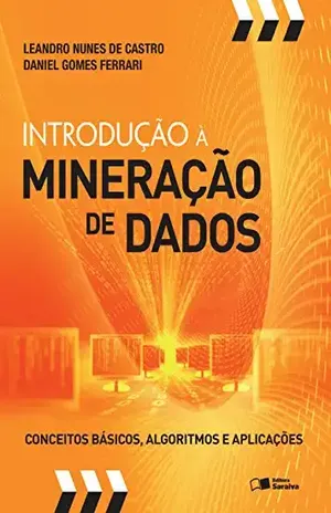 Introdução a mineração de dados - LEANDRO NUNES DE CASTRO SILVA DANIEL GOMES FERRARI