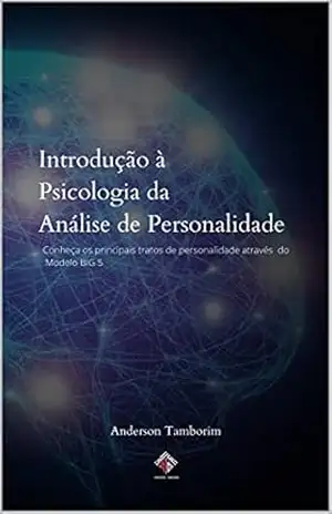 Introdução à Psicologia da Análise de Personalidade - Anderson Tamborim