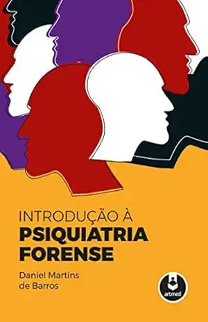 Introdução à Psiquiatria Forense – Daniel Martins de Barros