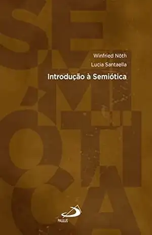 Introdução à Semiótica (Introduções) – Lucia Santaella