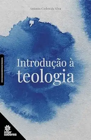 Introdução à Teologia – Antonio Carlos da Silva