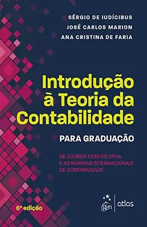 Introdução à teoria da contabilidade: Para graduação – Sérgio  de Iudícibus
