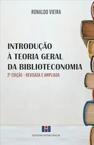 Introdução à teoria geral da biblioteconomia – Ronaldo Vieira