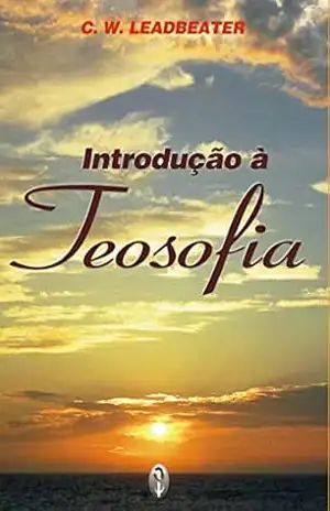 Introdução à Teosofia – C.W. Leadbeater